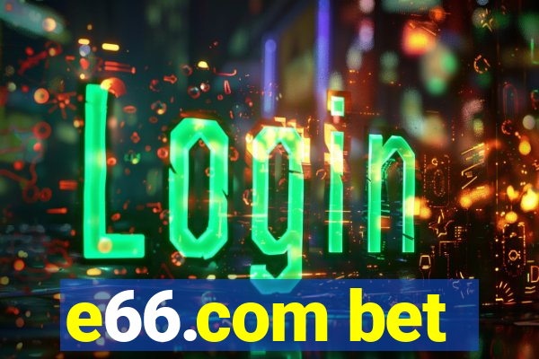 e66.com bet