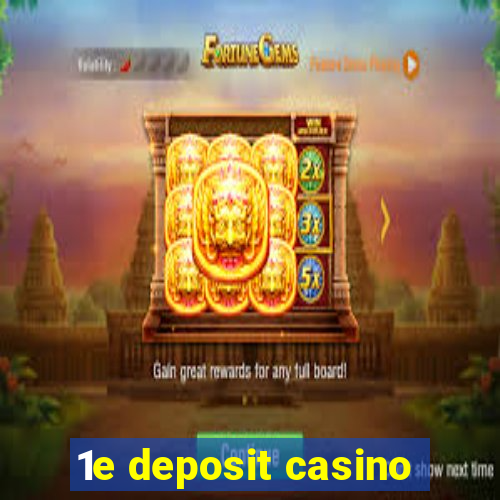 1e deposit casino