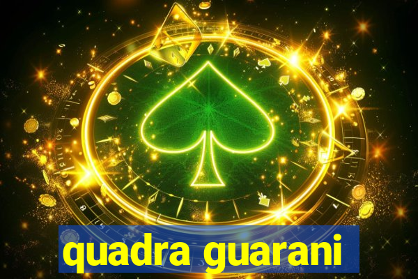 quadra guarani