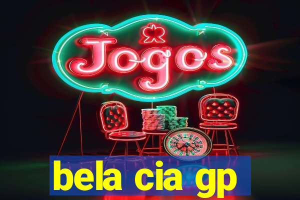 bela cia gp