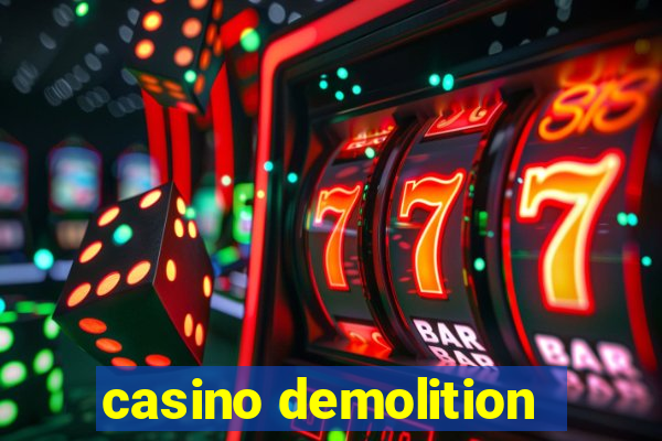 casino demolition