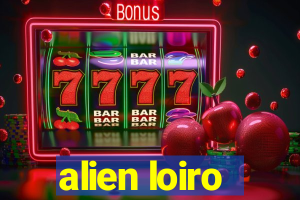 alien loiro