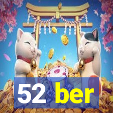 52 ber