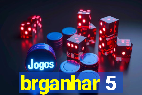 brganhar 5