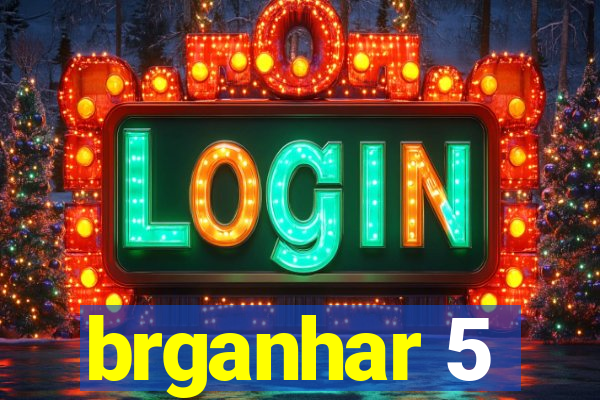 brganhar 5