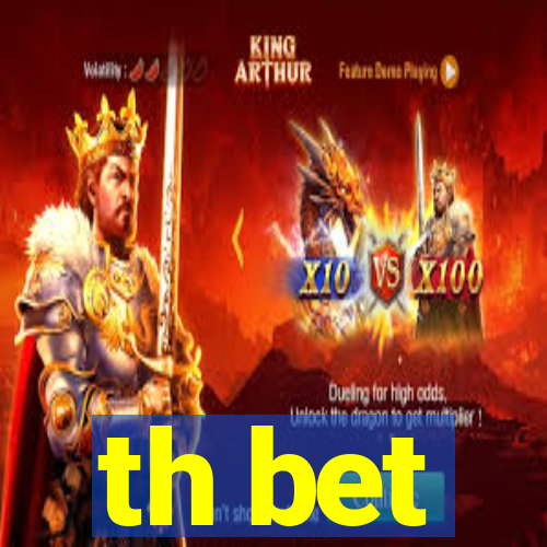 th bet