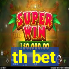 th bet