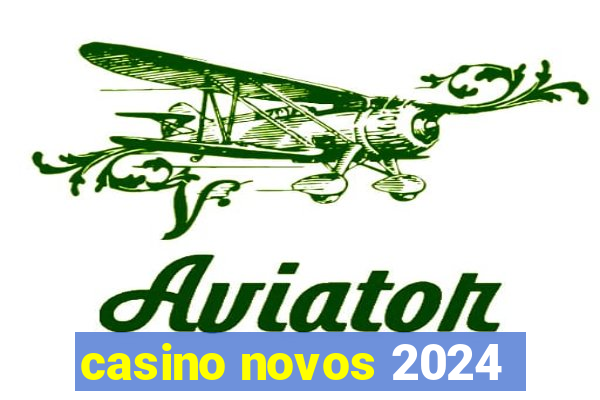 casino novos 2024