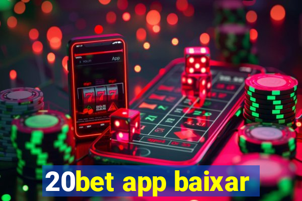 20bet app baixar