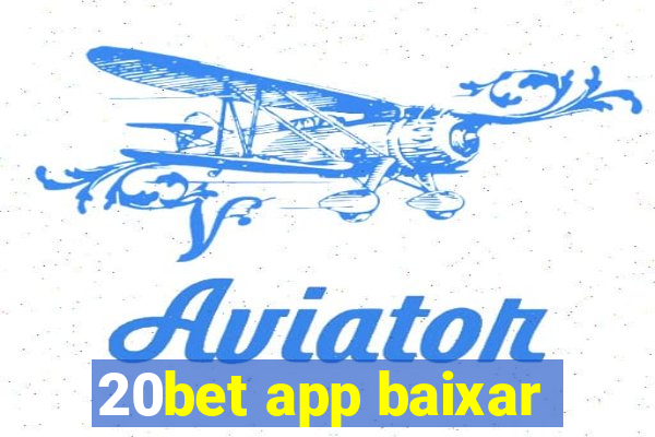 20bet app baixar