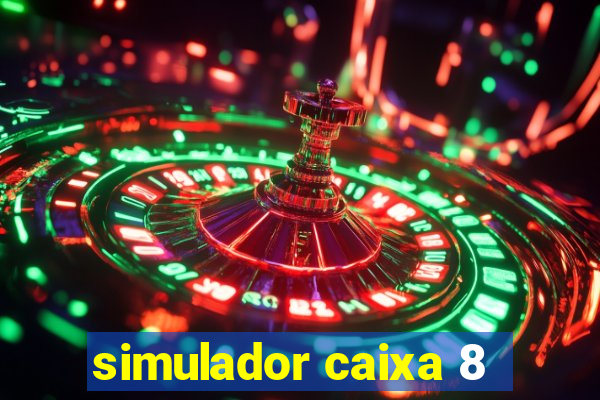 simulador caixa 8