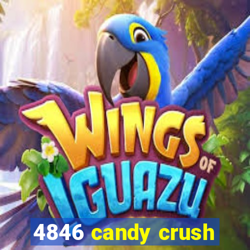 4846 candy crush