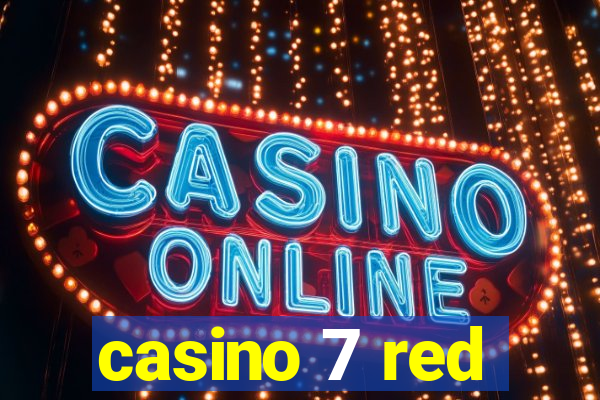 casino 7 red