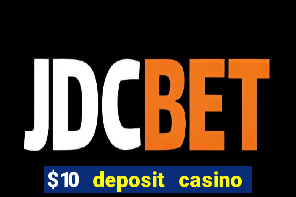 $10 deposit casino nz 2022