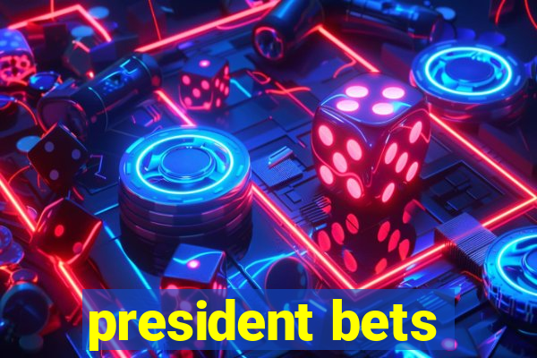 president bets