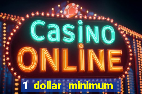 1 dollar minimum deposit casino yukon