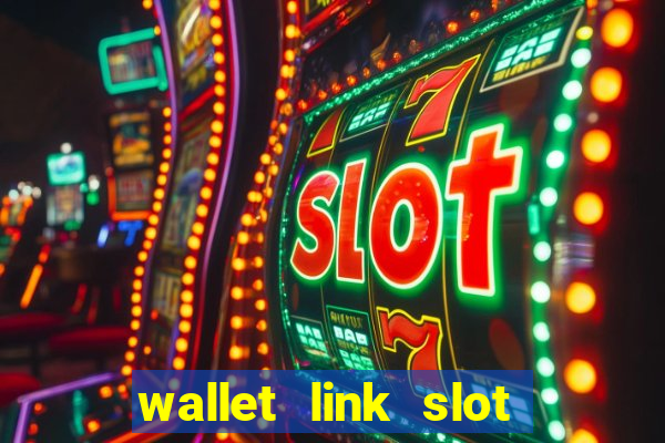 wallet link slot ???10??? 100