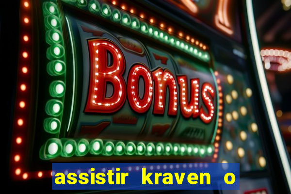 assistir kraven o caçador dublado