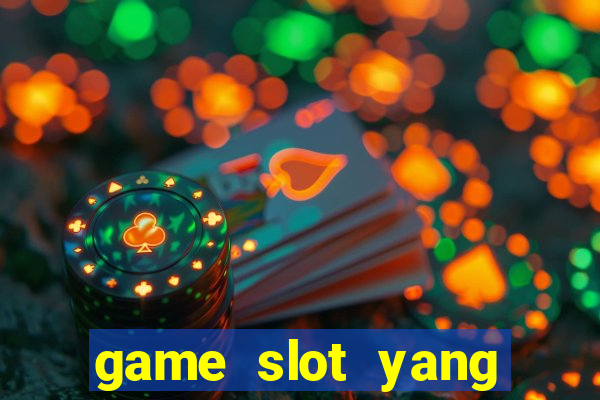 game slot yang gacor hari ini