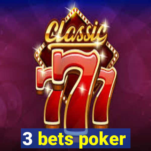 3 bets poker