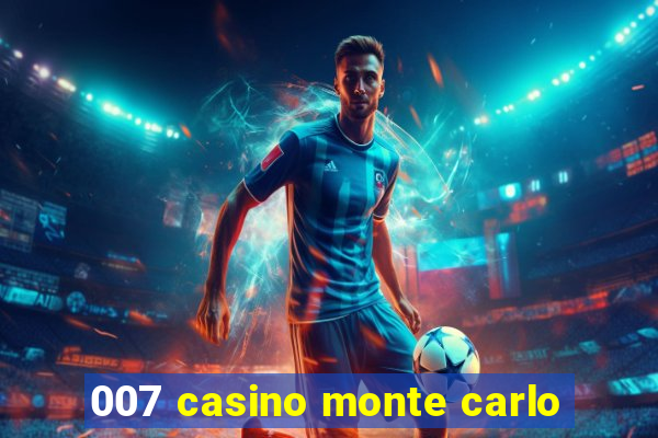 007 casino monte carlo