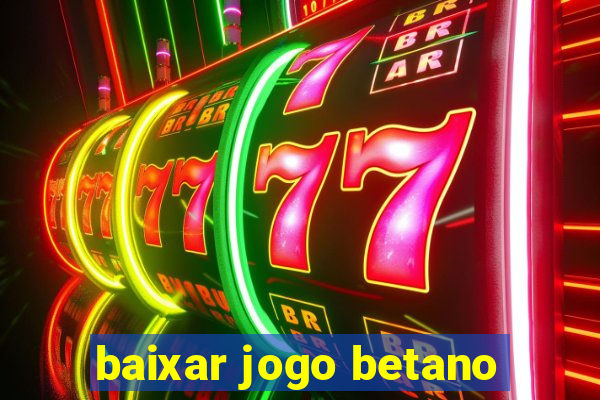 baixar jogo betano