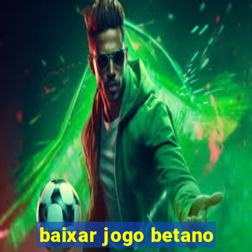 baixar jogo betano