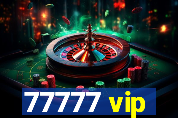 77777 vip