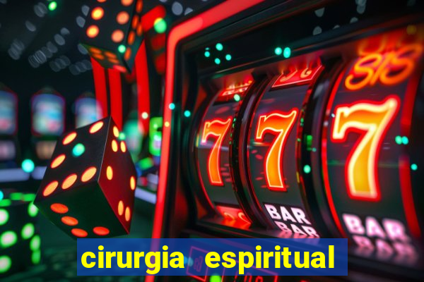 cirurgia espiritual marlon santos