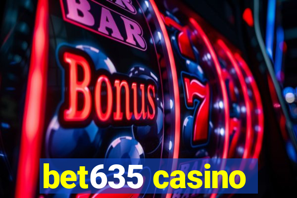 bet635 casino