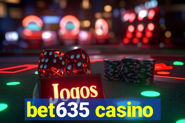 bet635 casino