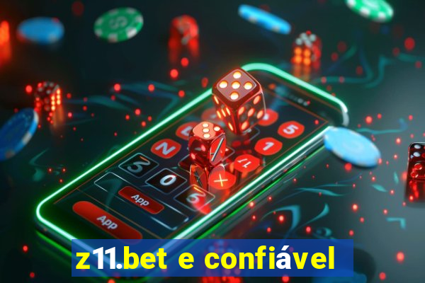 z11.bet e confiável