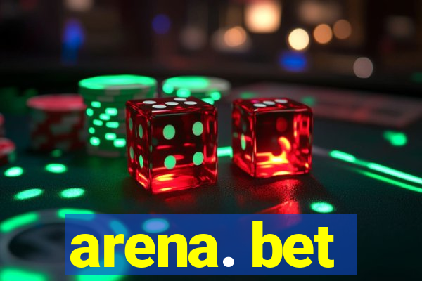 arena. bet