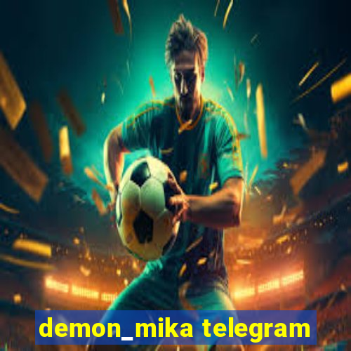 demon_mika telegram