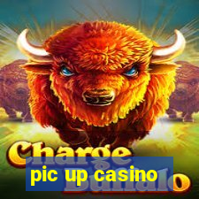 pic up casino