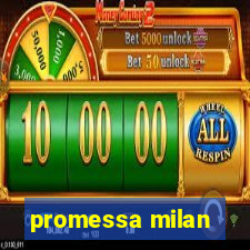 promessa milan