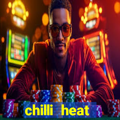 chilli heat megaways online slot