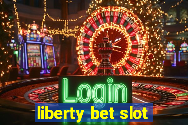 liberty bet slot