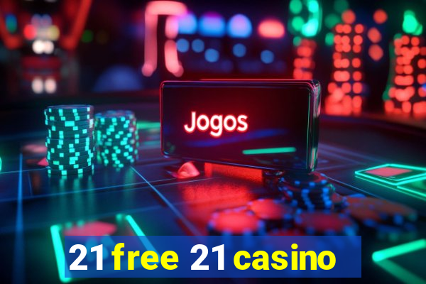 21 free 21 casino