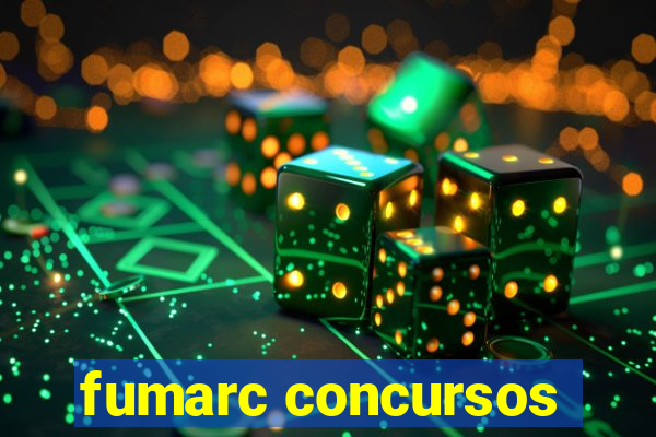 fumarc concursos