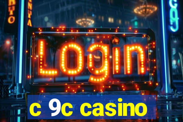 c 9c casino