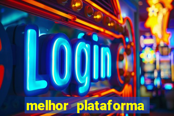 melhor plataforma de jogo que paga bem