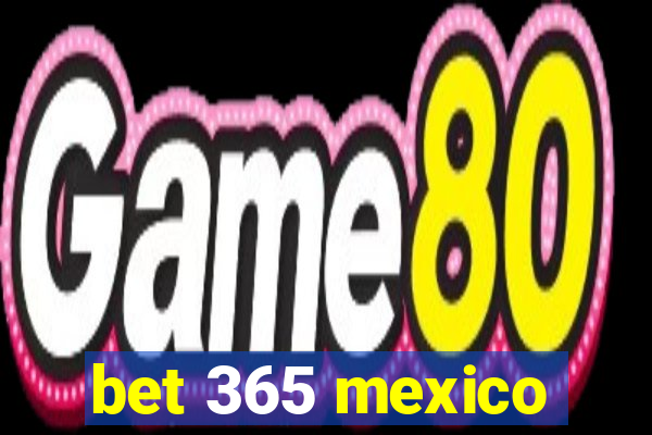 bet 365 mexico