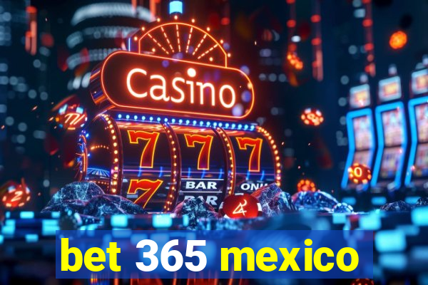 bet 365 mexico