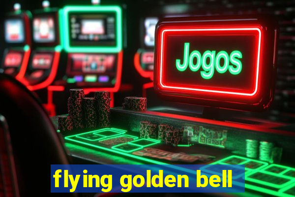 flying golden bell