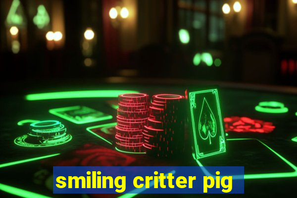 smiling critter pig