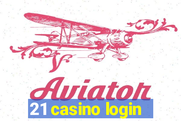 21 casino login