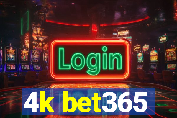 4k bet365