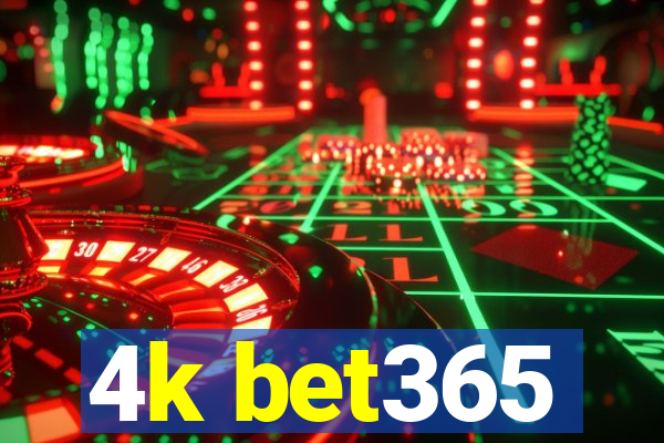 4k bet365