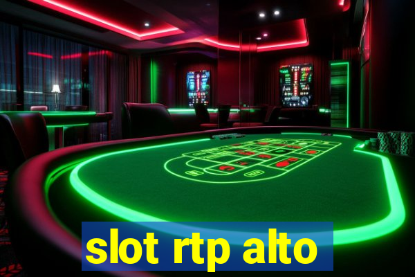 slot rtp alto